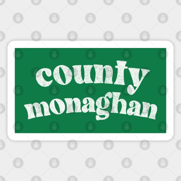 County Monaghan - Irish Pride County Gift Magnet by feck!